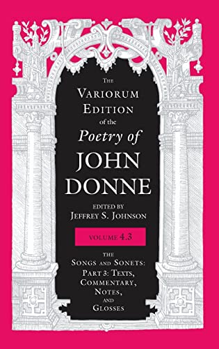 The Variorum Edition of the Poetry of John Donne