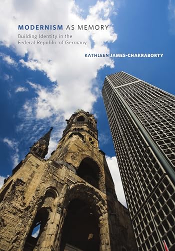 Modernism as Memory: Building Identity in the Federal Republic of Germany