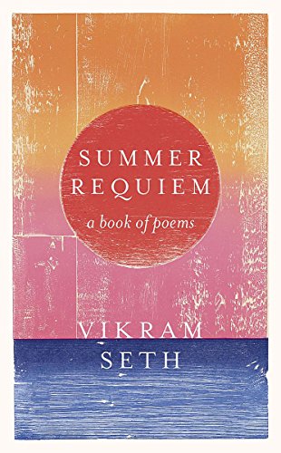 Summer Requiem: From the author or the classic bestseller A SUITABLE BOY: From the author of the classic bestseller A SUITABLE BOY