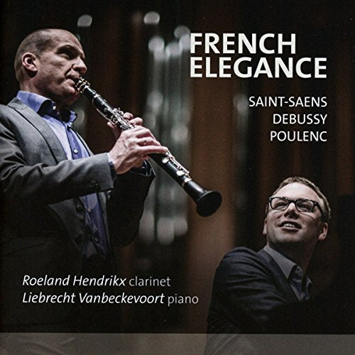 Clarinetist Liebrecht Hendrikx and pianist performing, album cover for French Elegance.
