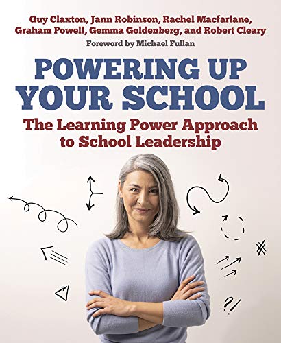 Powering Up Your School: The Learning Power Approach to school leadership (The Learning Power series)