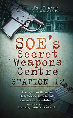 Station 12 : SOE's Secret Weapons Centre