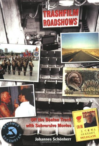Trashfilm Roadshows: Off the Beaten Track with Subversive Movies