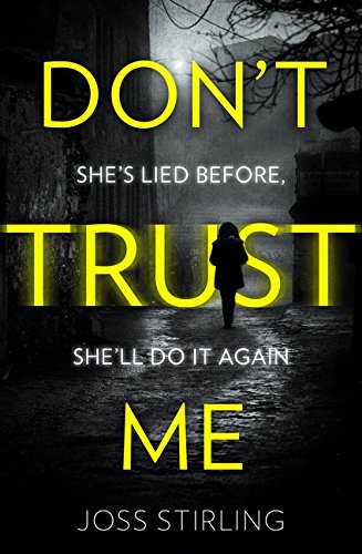 Don’t Trust Me: An absolutely gripping psychological thriller with dark and jaw-dropping twists