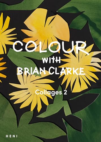 Colour with Brian Clarke: Collages 2
