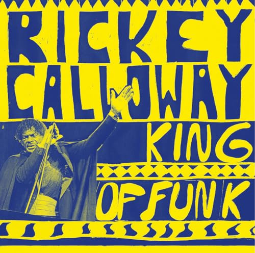 Rickey Calloway album cover, "King of Funk," featuring a performer with a saxophone.