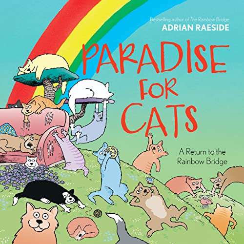 Paradise for Cats : A Return to the Rainbow Bridge