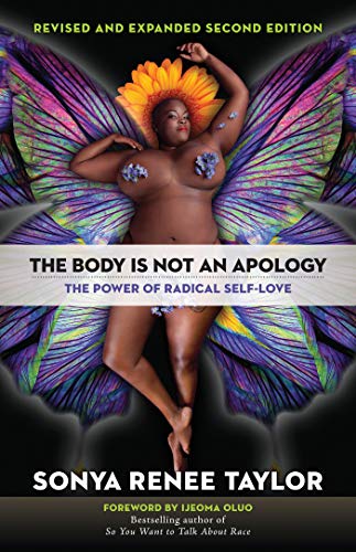 The Body Is Not an Apology: The Power of Radical Self-Love