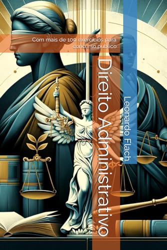 Direito Administrativo : Com mais de 100 exercicios para concurso publico