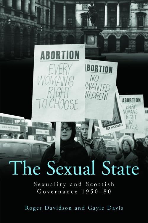 The Sexual State : Sexuality and Scottish Governance 1950-80