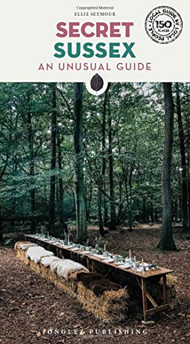 Secret Sussex: An unusual guide (Secret Guides)