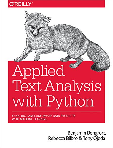 Applied Text Analysis with Python: Enabling Language-Aware Data Products with Machine Learning (Orei01)