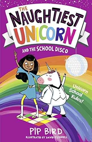 The Naughtiest Unicorn and the School Disco: Book 3 (The Naughtiest Unicorn series)