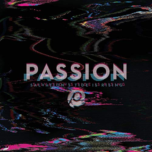 CD cover for Passion’s “Salvation’s Tide Is Rising” with glitch effect.