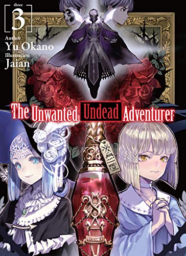 Unwanted Undead Adventurer Light Novel Sc Vol 03