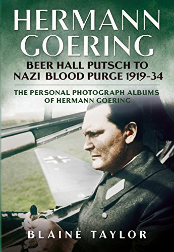 Hermann Goering : Beer Hall Putsch to Nazi Blood Purge 1923-34 : 2