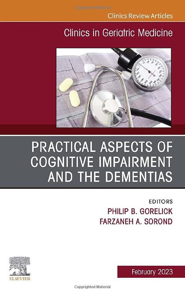 Practical Aspects of Cognitive Impairment and the Dementias, An Issue of Clinics in Geriatric Medicine (Volume 39-1) (The Clinics: Internal Medicine, Volume 39-1)