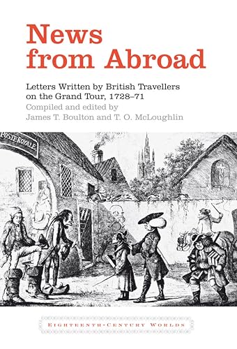 News from Abroad : Letters Written by British Travellers on the Grand Tour, 1728–71 : 3