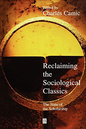 Reclaiming the Sociological Classics: The State of the Scholarship