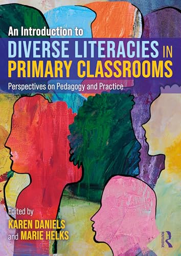 An Introduction to Diverse Literacies in Primary Classrooms : Perspectives on Pedagogy and Practice