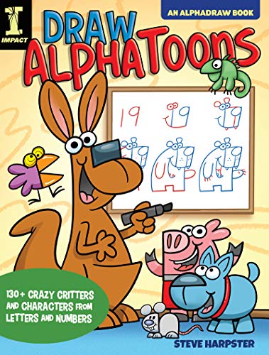 Draw AlphaToons: Crazy Critters and Characters From Letters and Numbers (Alphadraw)