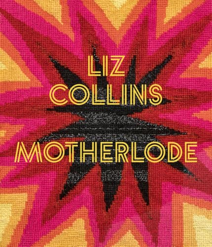 Liz Collins : Motherlode