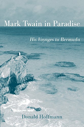 Mark Twain in Paradise : His Voyages to Bermuda