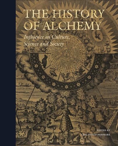 The History of Alchemy : Influences on Culture, Science and Society