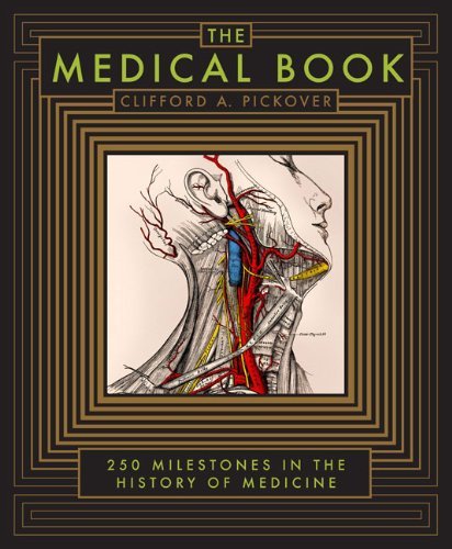 Medical Book (leather Milestones ed): 250 Milestones in the History of Medicine (Barnes & Noble Collectible Editions)