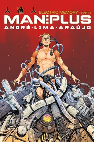 Man Plus : Electric Memory Part 1