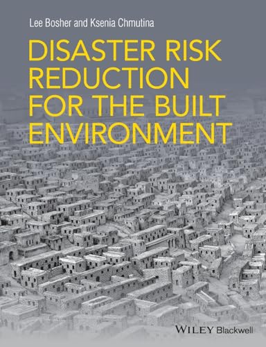 Disaster Risk Reduction for the Built Environment