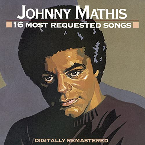 CD cover for Johnny Mathis’ “16 Most Requested Songs” album.