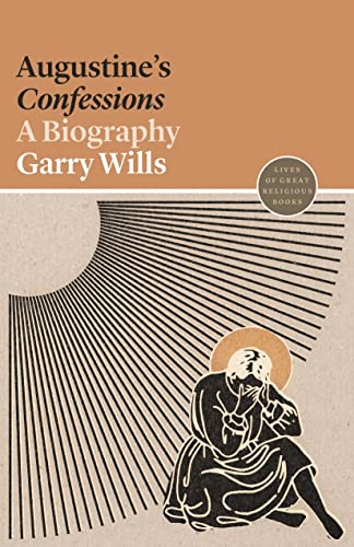 Augustine's Confessions: A Biography (Lives of Great Religious Books, 3): 7 (Lives of Great Religious Books, 7)