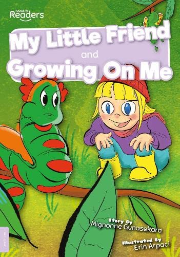 My Little Friend and Growing On Me (BookLife Readers)