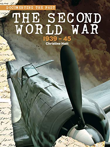 The Second World War: 1939-45 (Documenting the Past)