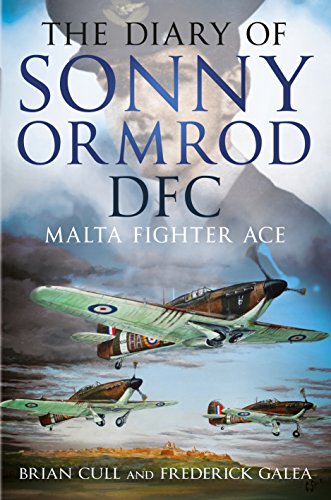 The Diary of Sonny Ormrod DFC : Malta Fighter Ace