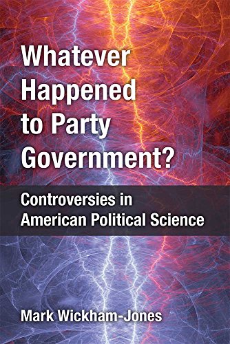 Whatever Happened to Party Government? : Controversies in American Political Science