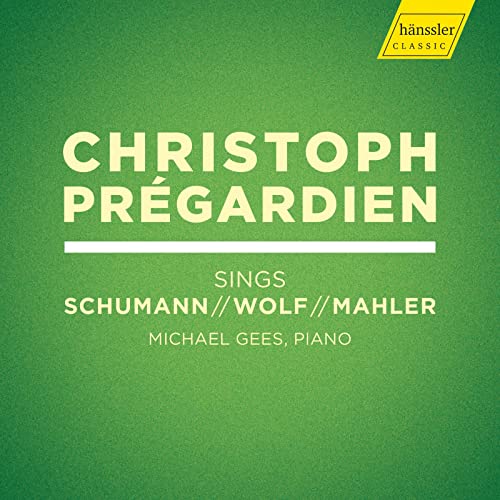 CD cover featuring text: Christoph Prégardien Sings Schumann, Wolf, Mahler.