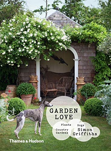 Garden Love: Plants • Dogs • Country Gardens
