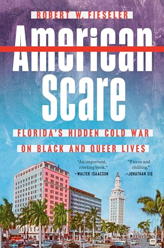 American Scare : Florida's Hidden Cold War on Black and Queer Lives