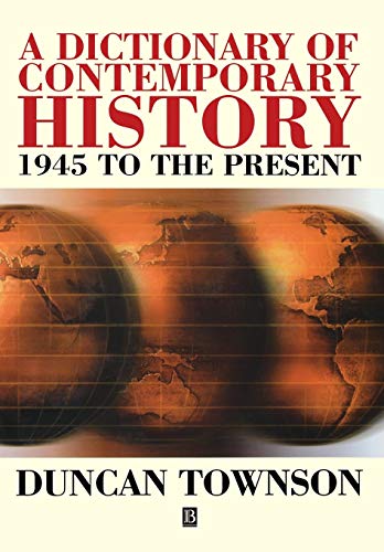 A Dictionary of Contemporary History: 1945 to the Present