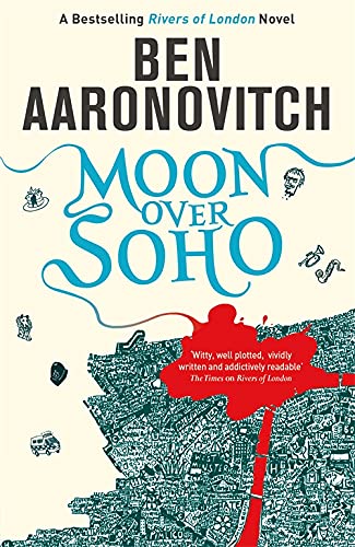 Moon Over Soho: Book 2 in the #1 bestselling Rivers of London series (A Rivers of London novel)