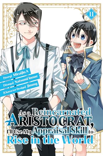 As a Reincarnated Aristocrat, I'll Use My Appraisal Skill to Rise in the World 11 (manga) : 11