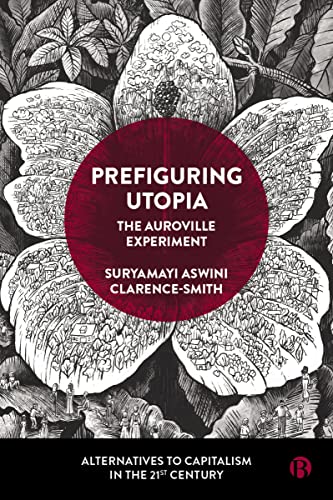 Prefiguring Utopia : The Auroville Experiment