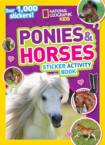 National Geographic Kids Ponies and Horses Sticker Activity Book : Over 1,000 Stickers!