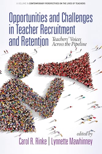 Opportunities and Challenges in Teacher Recruitment and Retention : Teachers' Voices Across the Pipeline