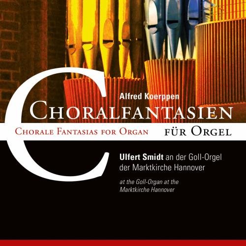 CD cover featuring organ pipes and text: "Choral Fantasias" by Koerppen and Smidt.