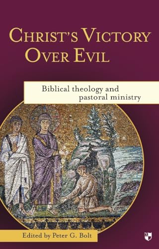 Christ's Victory Over Evil: Biblical Theology and Pastoral Ministry