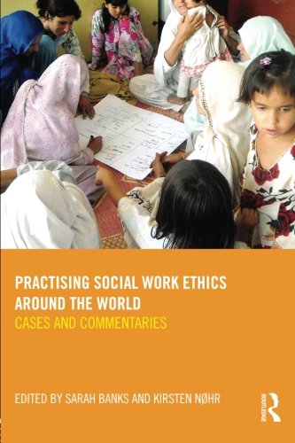 Practising Social Work Ethics Around the World: Cases and Commentaries