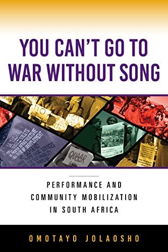 You Cant Go to War without Song: Performance and Community Mobilization in South Africa